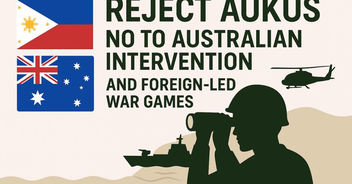 Partido Lakas ng Masa (the Philippines): Reject AUKUS, no to Australian intervention and imperialist war games, no to US recolonisation