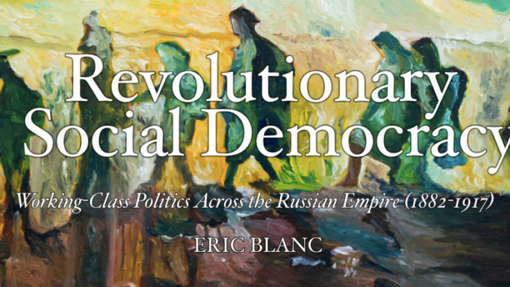 Revolutionary social democracy: Working-class politics across the Russian empire